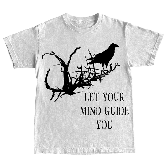 LET YOUR MIND GUIDE YOU **EVERYDAY  TEE